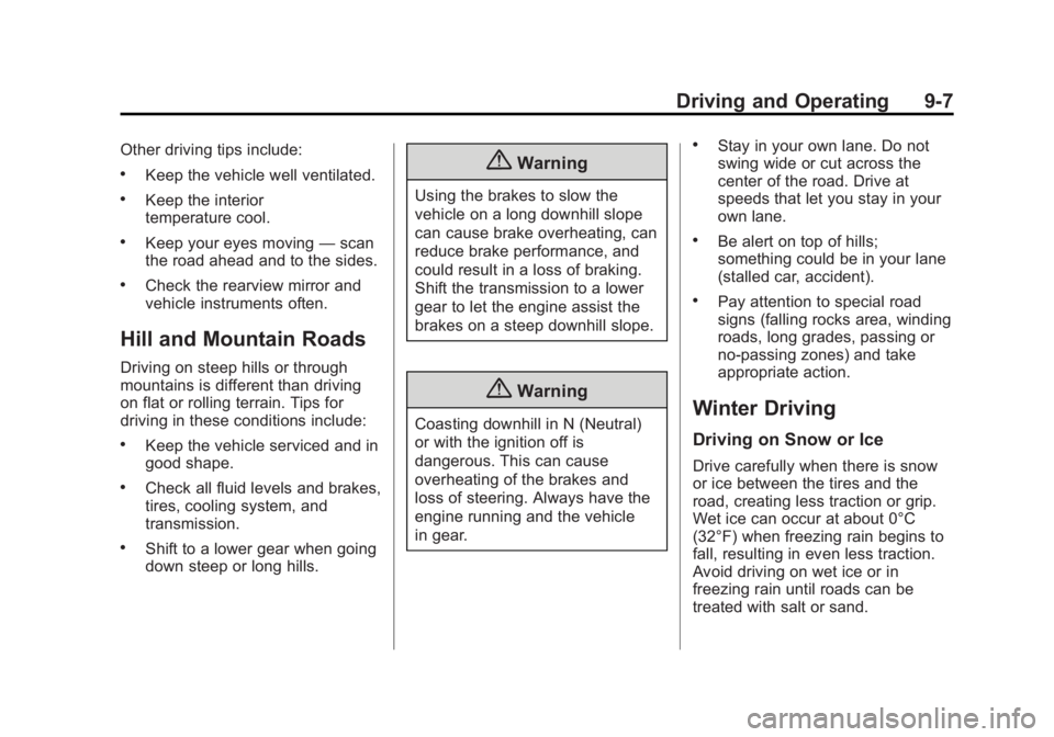 GMC ACADIA 2014  Owners Manual Black plate (7,1)GMC Acadia/Acadia Denali Owner Manual (GMNA-Localizing-U.S./Canada/
Mexico-6014315) - 2014 - crc - 8/15/13
Driving and Operating 9-7
Other driving tips include:
.Keep the vehicle well
