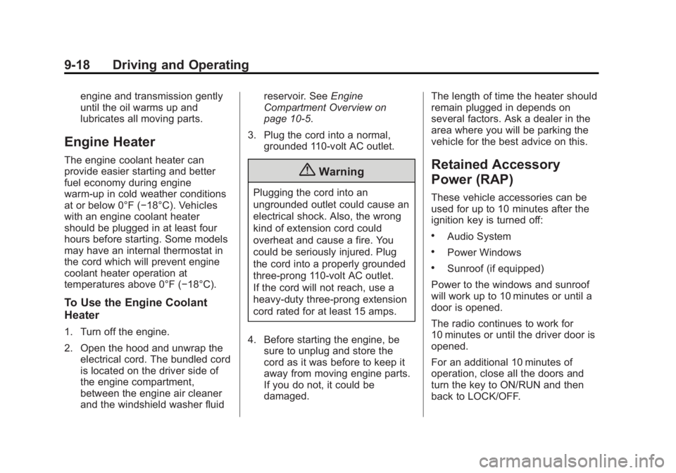 GMC ACADIA 2014 Owners Manual Black plate (18,1)GMC Acadia/Acadia Denali Owner Manual (GMNA-Localizing-U.S./Canada/
Mexico-6014315) - 2014 - crc - 8/15/13
9-18 Driving and Operating
engine and transmission gently
until the oil war GMC ACADIA 2014 Owners Manual Black plate (18,1)GMC Acadia/Acadia Denali Owner Manual (GMNA-Localizing-U.S./Canada/
Mexico-6014315) - 2014 - crc - 8/15/13
9-18 Driving and Operating
engine and transmission gently
until the oil war