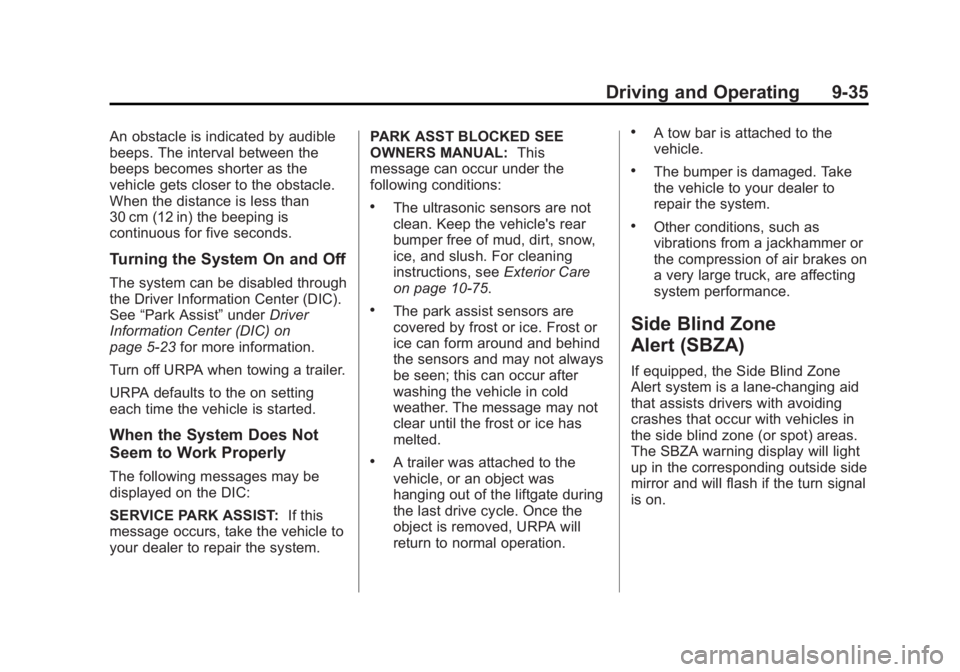 GMC ACADIA 2014  Owners Manual Black plate (35,1)GMC Acadia/Acadia Denali Owner Manual (GMNA-Localizing-U.S./Canada/
Mexico-6014315) - 2014 - crc - 8/15/13
Driving and Operating 9-35
An obstacle is indicated by audible
beeps. The i
