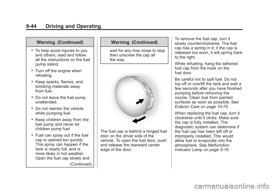 GMC ACADIA 2014 Owners Manual Black plate (44,1)GMC Acadia/Acadia Denali Owner Manual (GMNA-Localizing-U.S./Canada/
Mexico-6014315) - 2014 - crc - 8/15/13
9-44 Driving and Operating
Warning (Continued)
.To help avoid injuries to y GMC ACADIA 2014 Owners Manual Black plate (44,1)GMC Acadia/Acadia Denali Owner Manual (GMNA-Localizing-U.S./Canada/
Mexico-6014315) - 2014 - crc - 8/15/13
9-44 Driving and Operating
Warning (Continued)
.To help avoid injuries to y