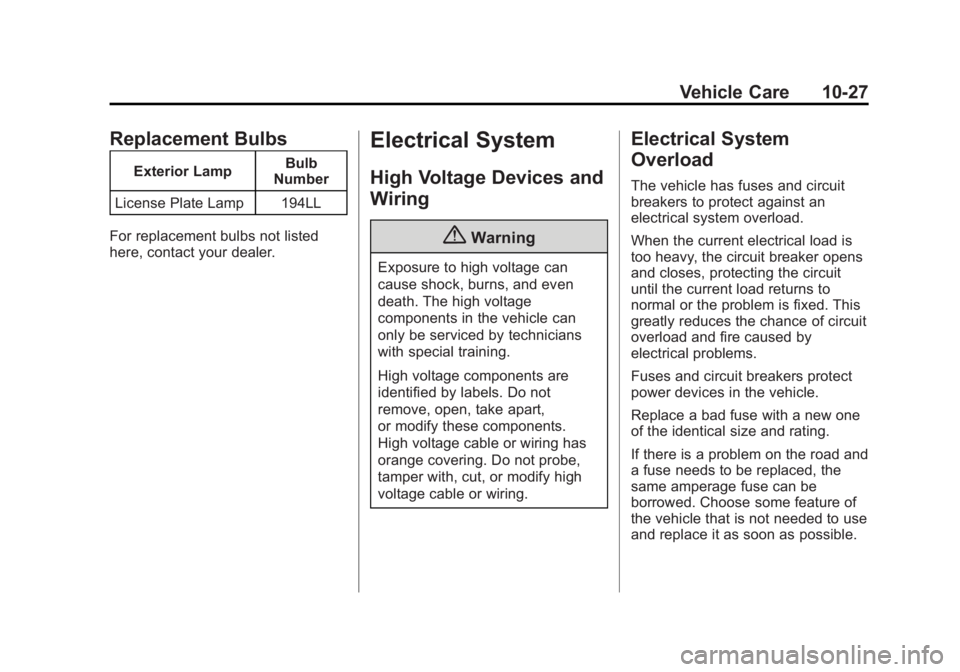 GMC ACADIA 2014  Owners Manual Black plate (27,1)GMC Acadia/Acadia Denali Owner Manual (GMNA-Localizing-U.S./Canada/
Mexico-6014315) - 2014 - crc - 8/15/13
Vehicle Care 10-27
Replacement Bulbs
Exterior LampBulb
Number
License Plate