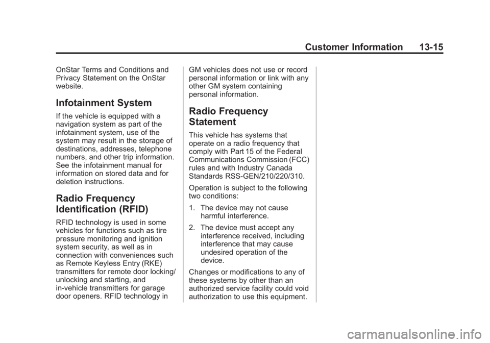 GMC ACADIA 2014  Owners Manual Black plate (15,1)GMC Acadia/Acadia Denali Owner Manual (GMNA-Localizing-U.S./Canada/
Mexico-6014315) - 2014 - crc - 8/15/13
Customer Information 13-15
OnStar Terms and Conditions and
Privacy Statemen