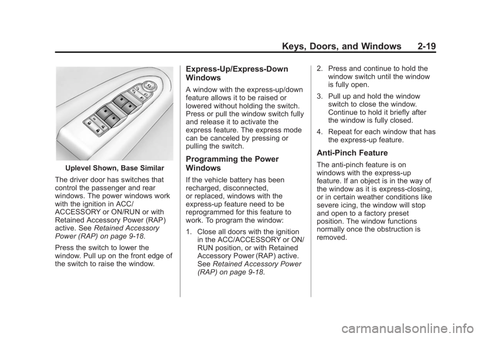 GMC ACADIA 2014 Service Manual Black plate (19,1)GMC Acadia/Acadia Denali Owner Manual (GMNA-Localizing-U.S./Canada/
Mexico-6014315) - 2014 - crc - 8/15/13
Keys, Doors, and Windows 2-19
Uplevel Shown, Base Similar
The driver door h