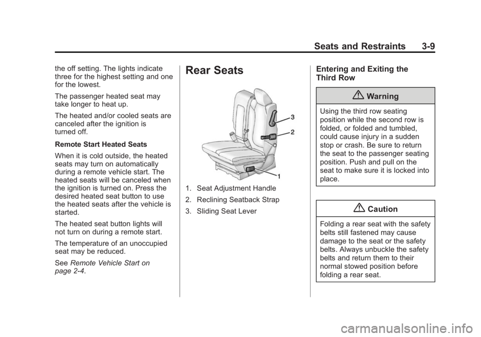 GMC ACADIA 2014  Owners Manual Black plate (9,1)GMC Acadia/Acadia Denali Owner Manual (GMNA-Localizing-U.S./Canada/
Mexico-6014315) - 2014 - crc - 8/15/13
Seats and Restraints 3-9
the off setting. The lights indicate
three for the 