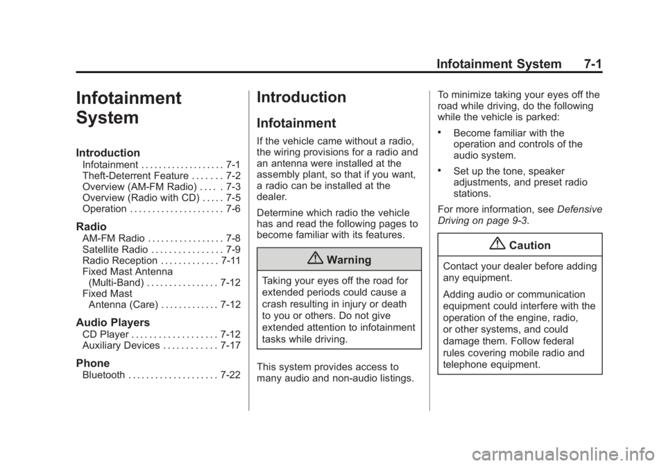 GMC SAVANA 2014  Owners Manual Black plate (1,1)GMC Savana Owner Manual (GMNA-Localizing-U.S./Canada-6014682) -
2014 - CRC 2nd Edition - 8/26/13
Infotainment System 7-1
Infotainment
System
Introduction
Infotainment . . . . . . . . 