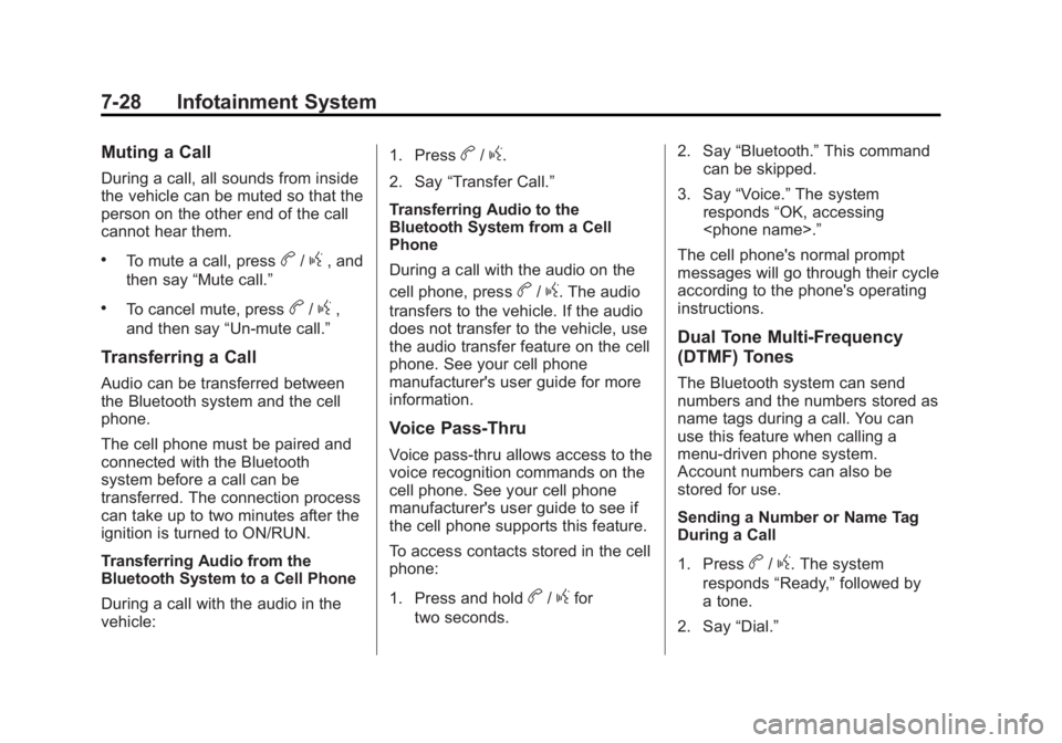 GMC SAVANA 2014 Owners Manual Black plate (28,1)GMC Savana Owner Manual (GMNA-Localizing-U.S./Canada-6014682) -
2014 - CRC 2nd Edition - 8/26/13
7-28 Infotainment System
Muting a Call
During a call, all sounds from inside
the vehi GMC SAVANA 2014 Owners Manual Black plate (28,1)GMC Savana Owner Manual (GMNA-Localizing-U.S./Canada-6014682) -
2014 - CRC 2nd Edition - 8/26/13
7-28 Infotainment System
Muting a Call
During a call, all sounds from inside
the vehi