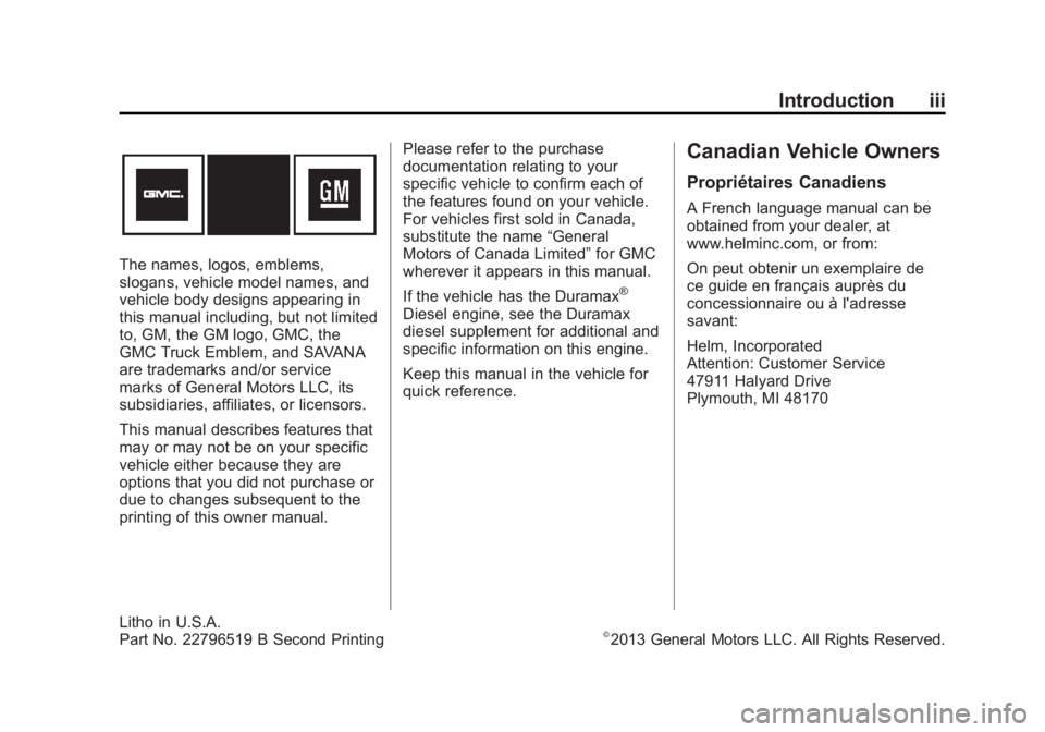 GMC SAVANA 2014  Owners Manual Black plate (3,1)GMC Savana Owner Manual (GMNA-Localizing-U.S./Canada-6014682) -
2014 - CRC 2nd Edition - 8/26/13
Introduction iii
The names, logos, emblems,
slogans, vehicle model names, and
vehicle 