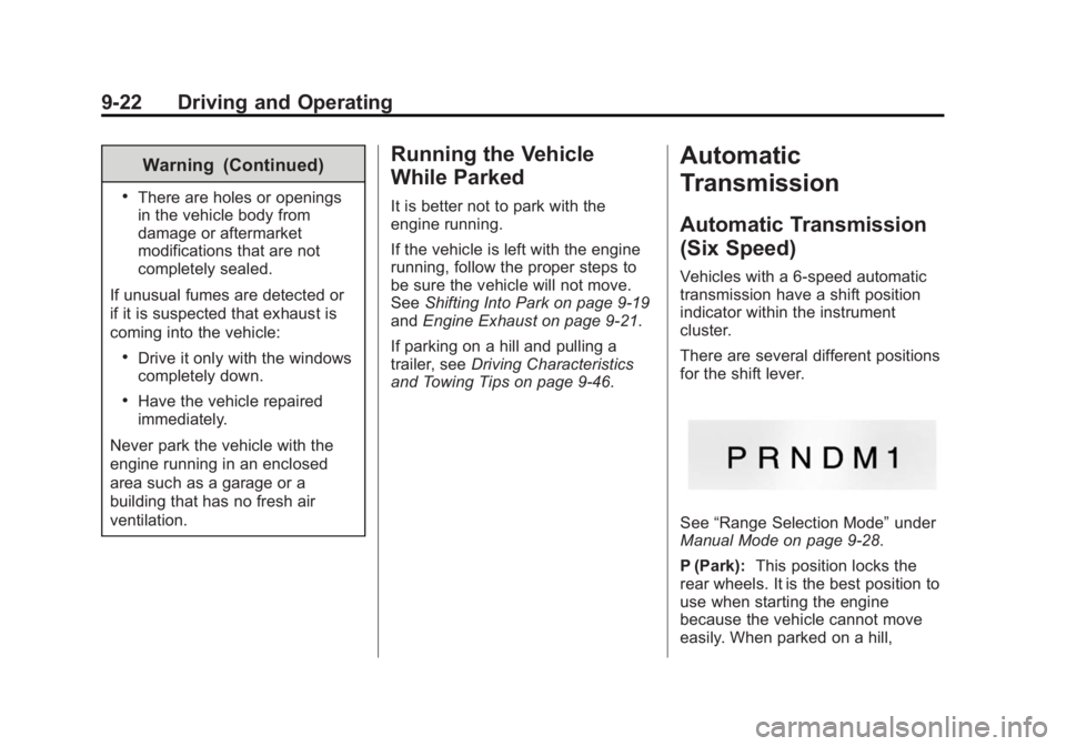 GMC SAVANA 2014 Owners Manual Black plate (22,1)GMC Savana Owner Manual (GMNA-Localizing-U.S./Canada-6014682) -
2014 - CRC 2nd Edition - 8/26/13
9-22 Driving and Operating
Warning (Continued)
.There are holes or openings
in the ve GMC SAVANA 2014 Owners Manual Black plate (22,1)GMC Savana Owner Manual (GMNA-Localizing-U.S./Canada-6014682) -
2014 - CRC 2nd Edition - 8/26/13
9-22 Driving and Operating
Warning (Continued)
.There are holes or openings
in the ve