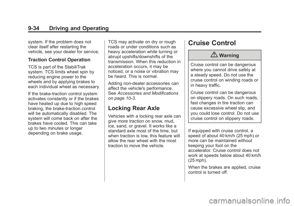 GMC SAVANA 2014 Owners Manual Black plate (34,1)GMC Savana Owner Manual (GMNA-Localizing-U.S./Canada-6014682) -
2014 - CRC 2nd Edition - 8/26/13
9-34 Driving and Operating
system. If the problem does not
clear itself after restart GMC SAVANA 2014 Owners Manual Black plate (34,1)GMC Savana Owner Manual (GMNA-Localizing-U.S./Canada-6014682) -
2014 - CRC 2nd Edition - 8/26/13
9-34 Driving and Operating
system. If the problem does not
clear itself after restart