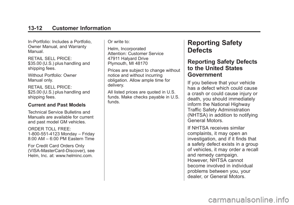 GMC SAVANA 2014 Owners Manual Black plate (12,1)GMC Savana Owner Manual (GMNA-Localizing-U.S./Canada-6014682) -
2014 - CRC 2nd Edition - 8/26/13
13-12 Customer Information
In-Portfolio: Includes a Portfolio,
Owner Manual, and Warr GMC SAVANA 2014 Owners Manual Black plate (12,1)GMC Savana Owner Manual (GMNA-Localizing-U.S./Canada-6014682) -
2014 - CRC 2nd Edition - 8/26/13
13-12 Customer Information
In-Portfolio: Includes a Portfolio,
Owner Manual, and Warr