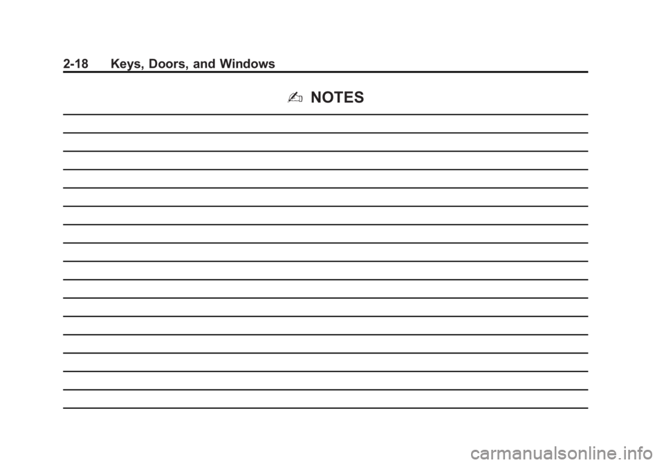 GMC SAVANA 2014 Service Manual Black plate (18,1)GMC Savana Owner Manual (GMNA-Localizing-U.S./Canada-6014682) -
2014 - CRC 2nd Edition - 8/26/13
2-18 Keys, Doors, and Windows
2NOTES GMC SAVANA 2014 Service Manual Black plate (18,1)GMC Savana Owner Manual (GMNA-Localizing-U.S./Canada-6014682) -
2014 - CRC 2nd Edition - 8/26/13
2-18 Keys, Doors, and Windows
2NOTES