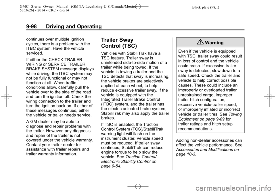 GMC SIERRA 2014  Owners Manual Black plate (98,1)GMC Sierra Owner Manual (GMNA-Localizing-U.S./Canada/Mexico-
5853626) - 2014 - CRC - 6/6/14
9-98 Driving and Operating
continues over multiple ignition
cycles, there is a problem wit