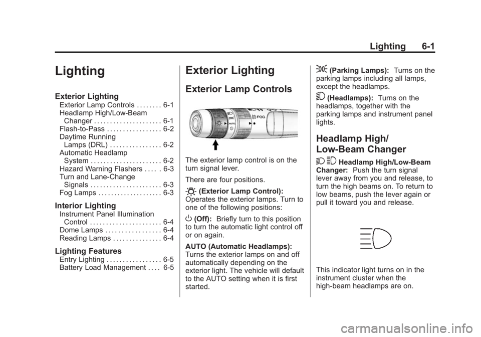 GMC TERRAIN 2014  Owners Manual Black plate (1,1)GMC Terrain/Terrain Denali Owner Manual (GMNA-Localizing-U.S./Canada/
Mexico-6081485) - 2014 - CRC - 12/6/13
Lighting 6-1
Lighting
Exterior Lighting
Exterior Lamp Controls . . . . . .
