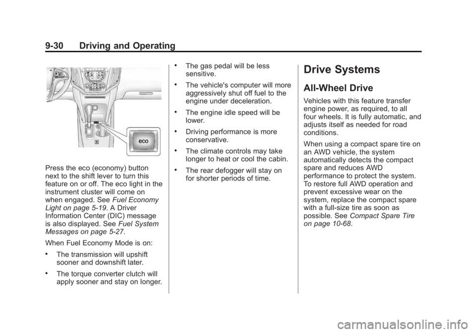 GMC TERRAIN 2014  Owners Manual Black plate (30,1)GMC Terrain/Terrain Denali Owner Manual (GMNA-Localizing-U.S./Canada/
Mexico-6081485) - 2014 - CRC - 12/6/13
9-30 Driving and Operating
Press the eco (economy) button
next to the shi