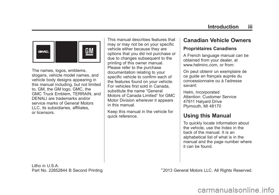 GMC TERRAIN 2014  Owners Manual Black plate (3,1)GMC Terrain/Terrain Denali Owner Manual (GMNA-Localizing-U.S./Canada/
Mexico-6081485) - 2014 - CRC - 12/6/13
Introduction iii
The names, logos, emblems,
slogans, vehicle model names, 