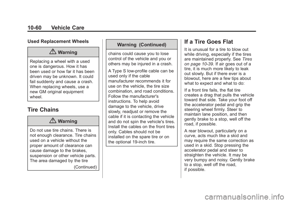 GMC TERRAIN 2014  Owners Manual Black plate (60,1)GMC Terrain/Terrain Denali Owner Manual (GMNA-Localizing-U.S./Canada/
Mexico-6081485) - 2014 - CRC - 12/6/13
10-60 Vehicle Care
Used Replacement Wheels
{Warning
Replacing a wheel wit