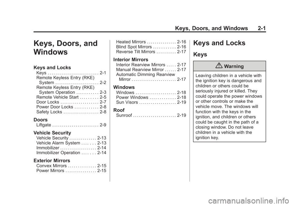 GMC TERRAIN 2014 Owners Guide Black plate (1,1)GMC Terrain/Terrain Denali Owner Manual (GMNA-Localizing-U.S./Canada/
Mexico-6081485) - 2014 - CRC - 12/6/13
Keys, Doors, and Windows 2-1
Keys, Doors, and
Windows
Keys and Locks
Keys 