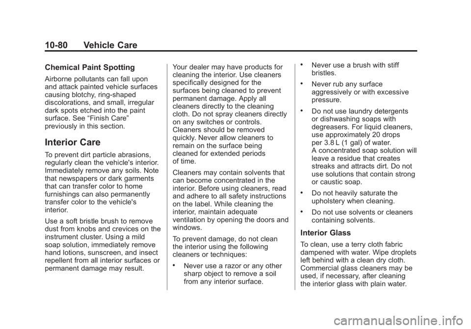 GMC TERRAIN 2014  Owners Manual Black plate (80,1)GMC Terrain/Terrain Denali Owner Manual (GMNA-Localizing-U.S./Canada/
Mexico-6081485) - 2014 - CRC - 12/6/13
10-80 Vehicle Care
Chemical Paint Spotting
Airborne pollutants can fall u