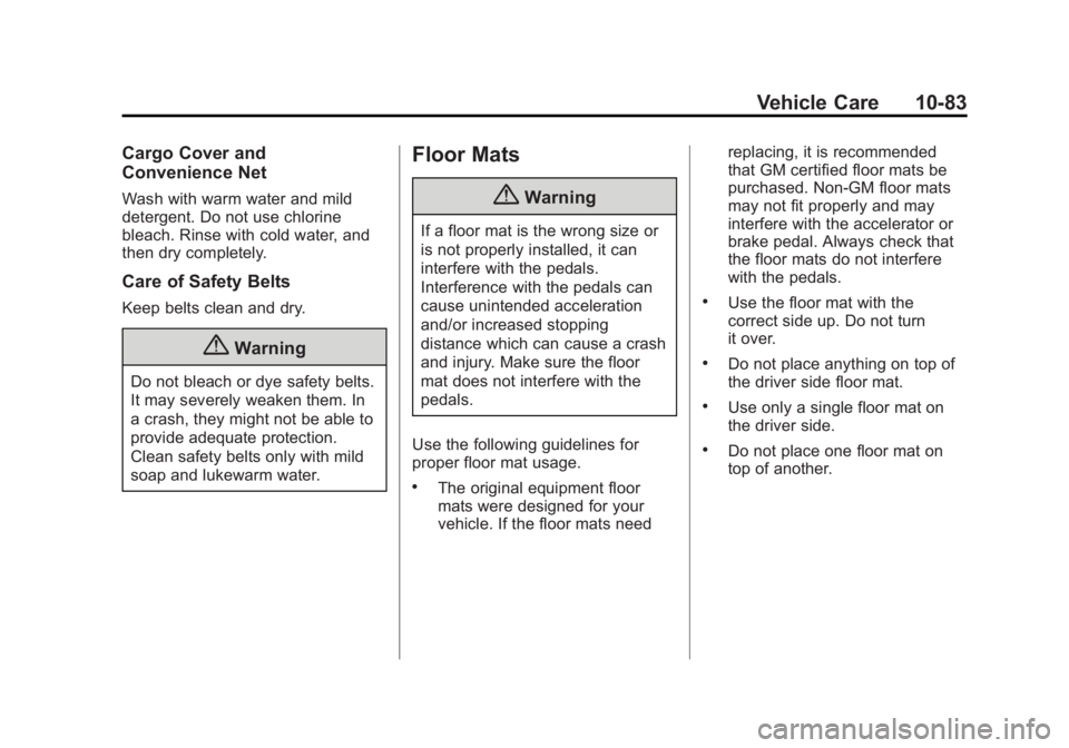 GMC TERRAIN 2014  Owners Manual Black plate (83,1)GMC Terrain/Terrain Denali Owner Manual (GMNA-Localizing-U.S./Canada/
Mexico-6081485) - 2014 - CRC - 12/6/13
Vehicle Care 10-83
Cargo Cover and
Convenience Net
Wash with warm water a
