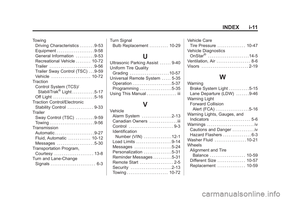 GMC TERRAIN 2014  Owners Manual Black plate (11,1)GMC Terrain/Terrain Denali Owner Manual (GMNA-Localizing-U.S./Canada/
Mexico-6081485) - 2014 - CRC - 12/6/13
INDEX i-11
TowingDriving Characteristics . . . . . . . . 9-53
Equipment .