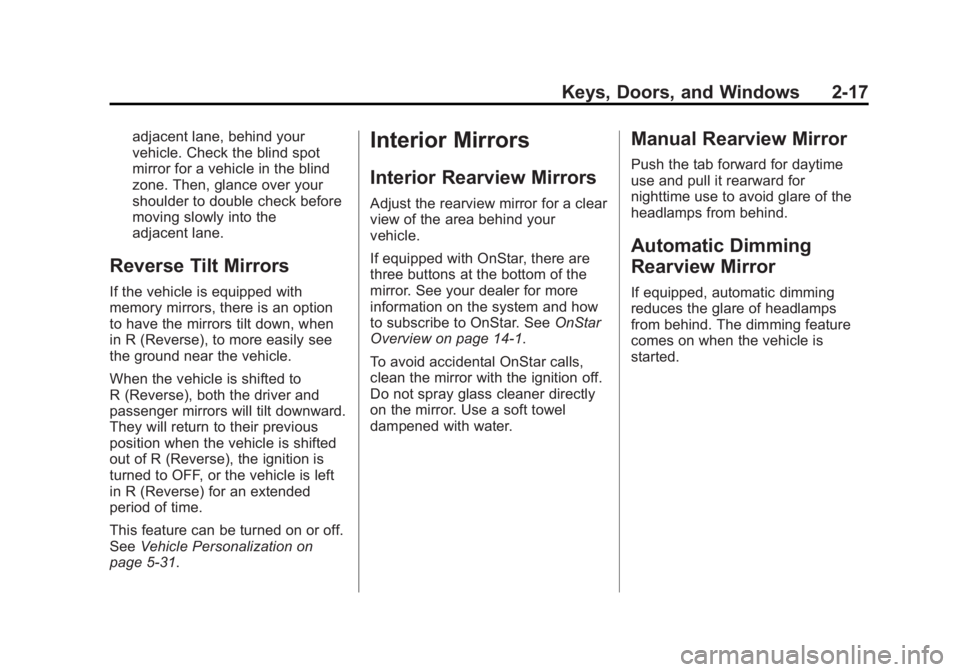 GMC TERRAIN 2014 Owners Guide Black plate (17,1)GMC Terrain/Terrain Denali Owner Manual (GMNA-Localizing-U.S./Canada/
Mexico-6081485) - 2014 - CRC - 12/6/13
Keys, Doors, and Windows 2-17
adjacent lane, behind your
vehicle. Check t
