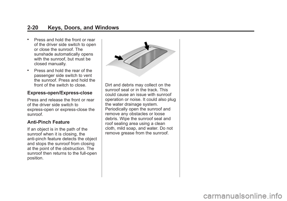 GMC TERRAIN 2014  Owners Manual Black plate (20,1)GMC Terrain/Terrain Denali Owner Manual (GMNA-Localizing-U.S./Canada/
Mexico-6081485) - 2014 - CRC - 12/6/13
2-20 Keys, Doors, and Windows
.Press and hold the front or rear
of the dr