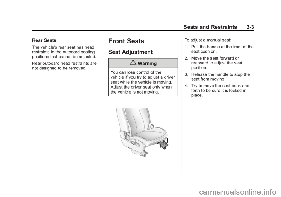 GMC TERRAIN 2014  Owners Manual Black plate (3,1)GMC Terrain/Terrain Denali Owner Manual (GMNA-Localizing-U.S./Canada/
Mexico-6081485) - 2014 - CRC - 12/6/13
Seats and Restraints 3-3
Rear Seats
The vehicle's rear seat has head
r
