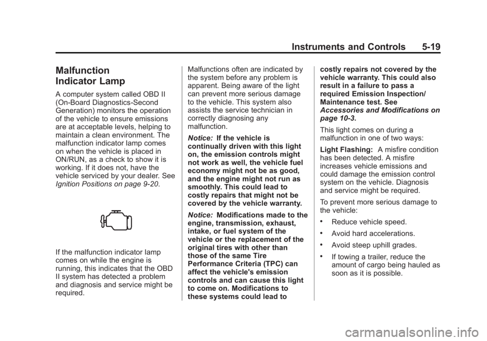 GMC YUKON 2014  Owners Manual Black plate (19,1)GMC Yukon/Yukon XL Owner Manual (GMNA-Localizing-U.S./Canada-
6081505) - 2014 - crc - 4/23/13
Instruments and Controls 5-19
Malfunction
Indicator Lamp
A computer system called OBD II