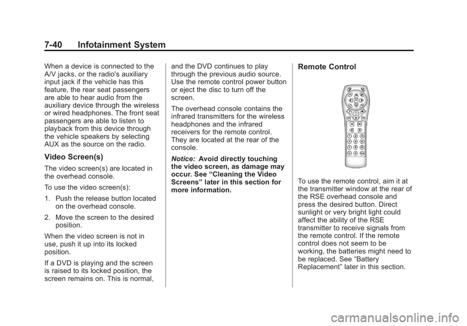 GMC YUKON 2014  Owners Manual Black plate (40,1)GMC Yukon/Yukon XL Owner Manual (GMNA-Localizing-U.S./Canada-
6081505) - 2014 - crc - 4/23/13
7-40 Infotainment System
When a device is connected to the
A/V jacks, or the radio's