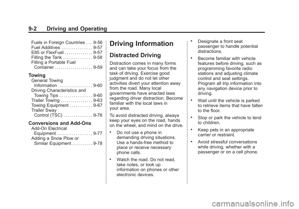 GMC YUKON 2014 Owners Manual Black plate (2,1)GMC Yukon/Yukon XL Owner Manual (GMNA-Localizing-U.S./Canada-
6081505) - 2014 - crc - 4/23/13
9-2 Driving and Operating
Fuels in Foreign Countries . . . 9-56
Fuel Additives . . . . . GMC YUKON 2014 Owners Manual Black plate (2,1)GMC Yukon/Yukon XL Owner Manual (GMNA-Localizing-U.S./Canada-
6081505) - 2014 - crc - 4/23/13
9-2 Driving and Operating
Fuels in Foreign Countries . . . 9-56
Fuel Additives . . . . .