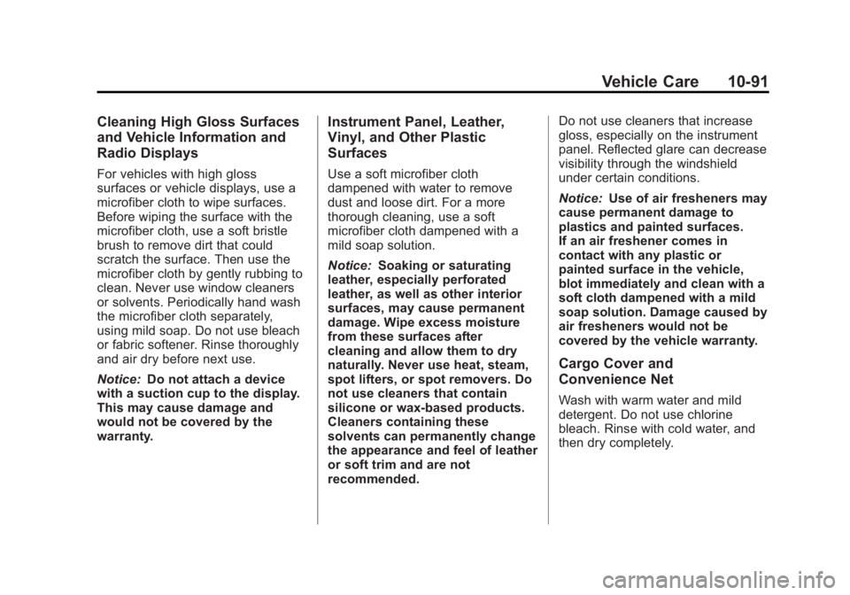 GMC YUKON 2014 Owners Manual Black plate (91,1)GMC Yukon/Yukon XL Owner Manual (GMNA-Localizing-U.S./Canada-
6081505) - 2014 - crc - 4/23/13
Vehicle Care 10-91
Cleaning High Gloss Surfaces
and Vehicle Information and
Radio Displa GMC YUKON 2014 Owners Manual Black plate (91,1)GMC Yukon/Yukon XL Owner Manual (GMNA-Localizing-U.S./Canada-
6081505) - 2014 - crc - 4/23/13
Vehicle Care 10-91
Cleaning High Gloss Surfaces
and Vehicle Information and
Radio Displa