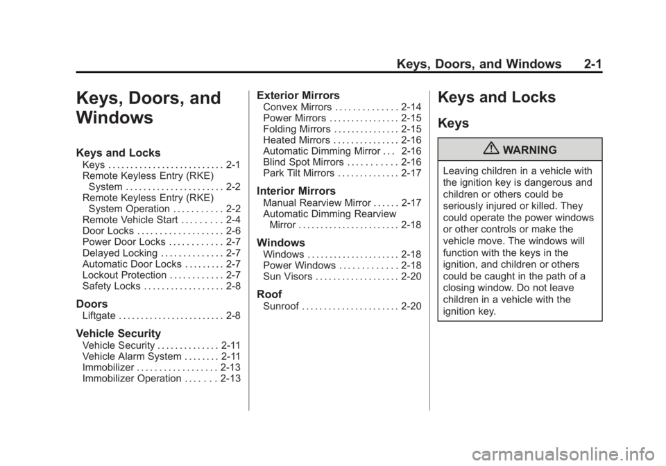 GMC ACADIA 2013  Owners Manual Black plate (1,1)Acadia/Acadia Denali Owner Manual - 2013 - crc2 - 12/11/12
Keys, Doors, and Windows 2-1
Keys, Doors, and
Windows
Keys and Locks
Keys . . . . . . . . . . . . . . . . . . . . . . . . . 
