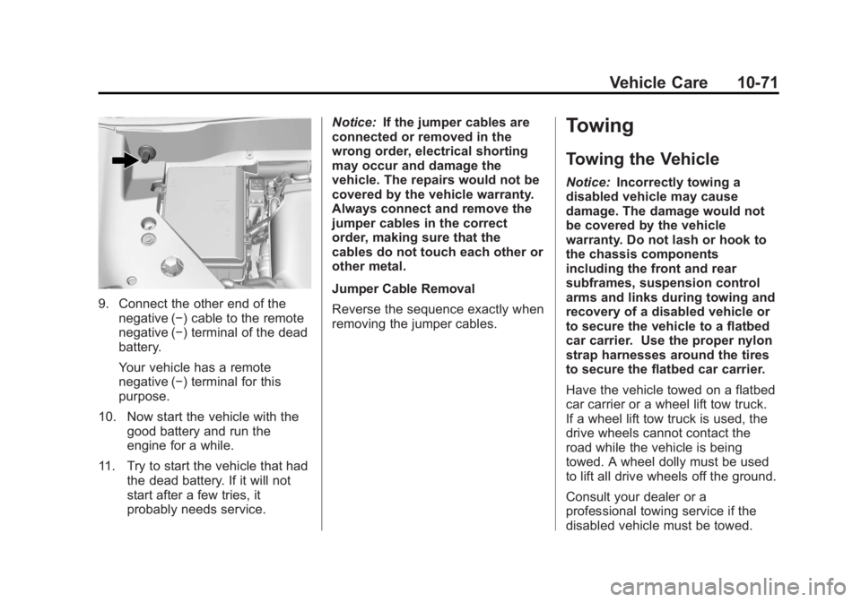 GMC ACADIA 2013  Owners Manual Black plate (71,1)Acadia/Acadia Denali Owner Manual - 2013 - crc2 - 12/11/12
Vehicle Care 10-71
9. Connect the other end of thenegative (−) cable to the remote
negative (−) terminal of the dead
ba