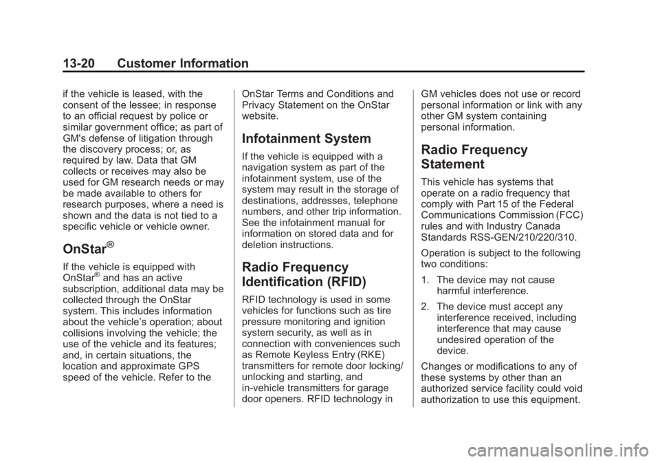 GMC ACADIA 2013  Owners Manual Black plate (20,1)Acadia/Acadia Denali Owner Manual - 2013 - crc2 - 12/11/12
13-20 Customer Information
if the vehicle is leased, with the
consent of the lessee; in response
to an official request by 