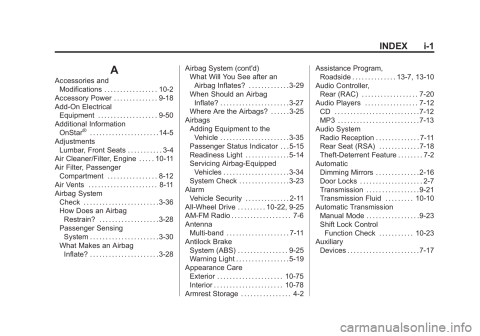 GMC ACADIA 2013 Owners Guide Black plate (1,1)Acadia/Acadia Denali Owner Manual - 2013 - crc2 - 12/11/12
INDEX i-1
A
Accessories andModifications . . . . . . . . . . . . . . . . . 10-2
Accessory Power . . . . . . . . . . . . . . 