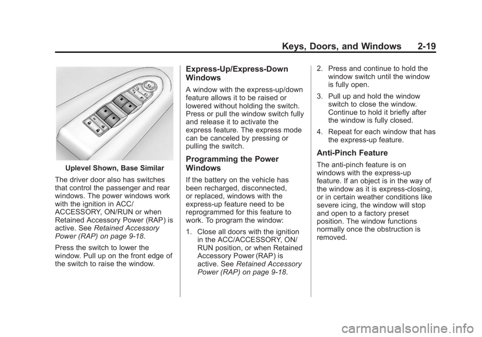 GMC ACADIA 2013  Owners Manual Black plate (19,1)Acadia/Acadia Denali Owner Manual - 2013 - crc2 - 12/11/12
Keys, Doors, and Windows 2-19
Uplevel Shown, Base Similar
The driver door also has switches
that control the passenger and 