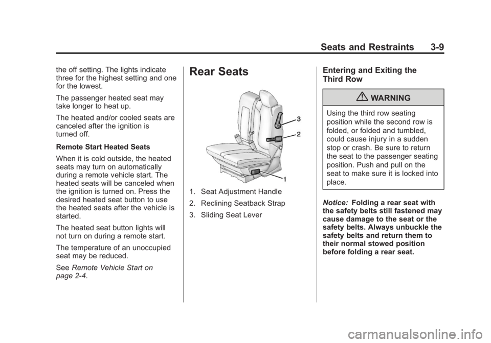 GMC ACADIA 2013  Owners Manual Black plate (9,1)Acadia/Acadia Denali Owner Manual - 2013 - crc2 - 12/11/12
Seats and Restraints 3-9
the off setting. The lights indicate
three for the highest setting and one
for the lowest.
The pass