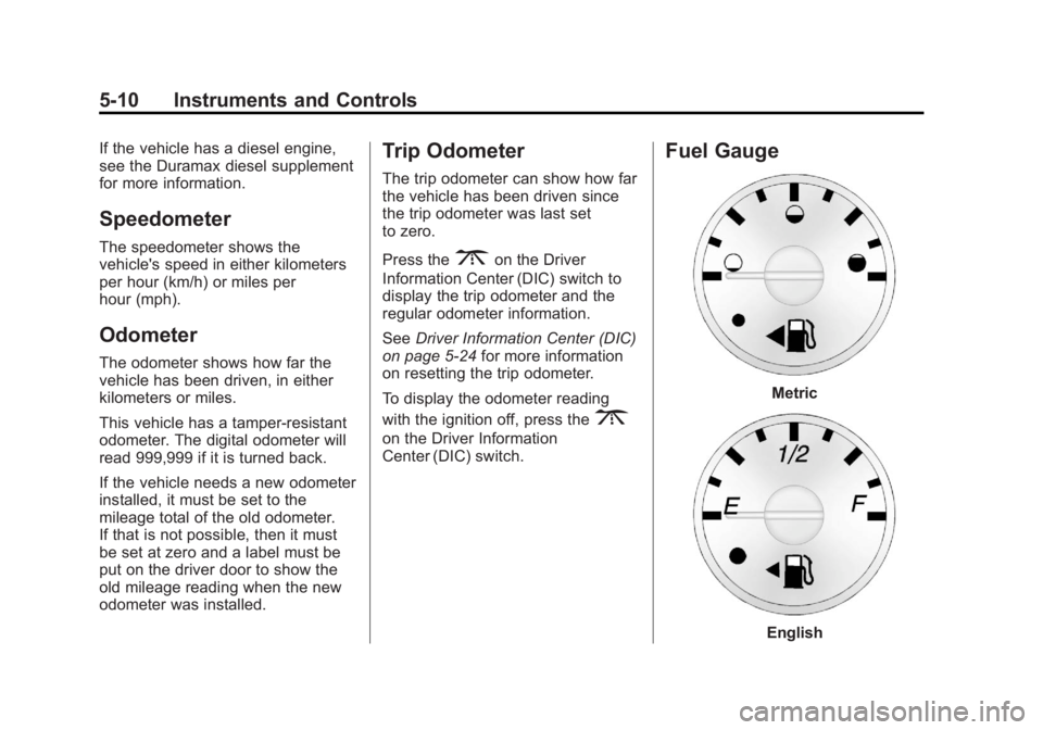 GMC SAVANA 2013  Owners Manual Black plate (10,1)GMC Savana Owner Manual - 2013 - 2nd Edition - 9/25/12
5-10 Instruments and Controls
If the vehicle has a diesel engine,
see the Duramax diesel supplement
for more information.
Speed