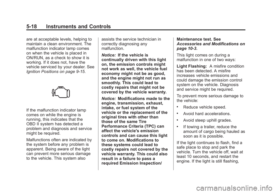 GMC SAVANA 2013  Owners Manual Black plate (18,1)GMC Savana Owner Manual - 2013 - 2nd Edition - 9/25/12
5-18 Instruments and Controls
are at acceptable levels, helping to
maintain a clean environment. The
malfunction indicator lamp