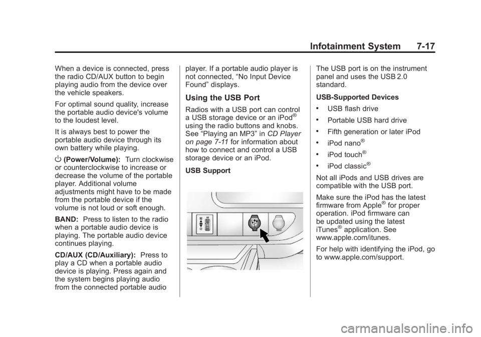 GMC SAVANA 2013  Owners Manual Black plate (17,1)GMC Savana Owner Manual - 2013 - 2nd Edition - 9/25/12
Infotainment System 7-17
When a device is connected, press
the radio CD/AUX button to begin
playing audio from the device over
