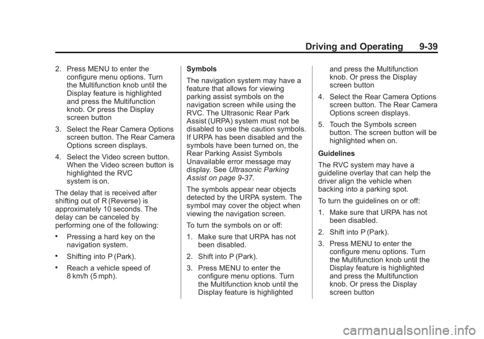 GMC SAVANA 2013 Owners Manual Black plate (39,1)GMC Savana Owner Manual - 2013 - 2nd Edition - 9/25/12
Driving and Operating 9-39
2. Press MENU to enter theconfigure menu options. Turn
the Multifunction knob until the
Display feat GMC SAVANA 2013 Owners Manual Black plate (39,1)GMC Savana Owner Manual - 2013 - 2nd Edition - 9/25/12
Driving and Operating 9-39
2. Press MENU to enter theconfigure menu options. Turn
the Multifunction knob until the
Display feat