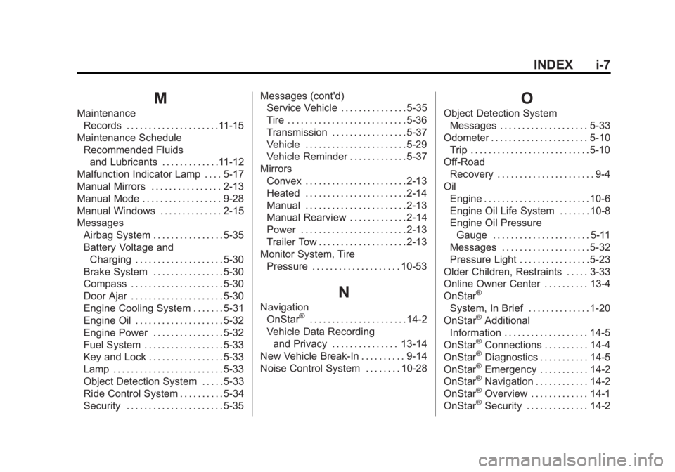 GMC SAVANA 2013  Owners Manual Black plate (7,1)GMC Savana Owner Manual - 2013 - 2nd Edition - 9/25/12
INDEX i-7
M
MaintenanceRecords . . . . . . . . . . . . . . . . . . . . .11-15
Maintenance Schedule Recommended Fluidsand Lubrica