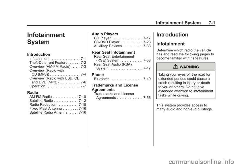 GMC SIERRA 2013  Owners Manual Black plate (1,1)GMC Sierra Owner Manual - 2013 - crc - 8/14/12
Infotainment System 7-1
Infotainment
System
Introduction
Infotainment . . . . . . . . . . . . . . . . . . . 7-1
Theft-Deterrent Feature 