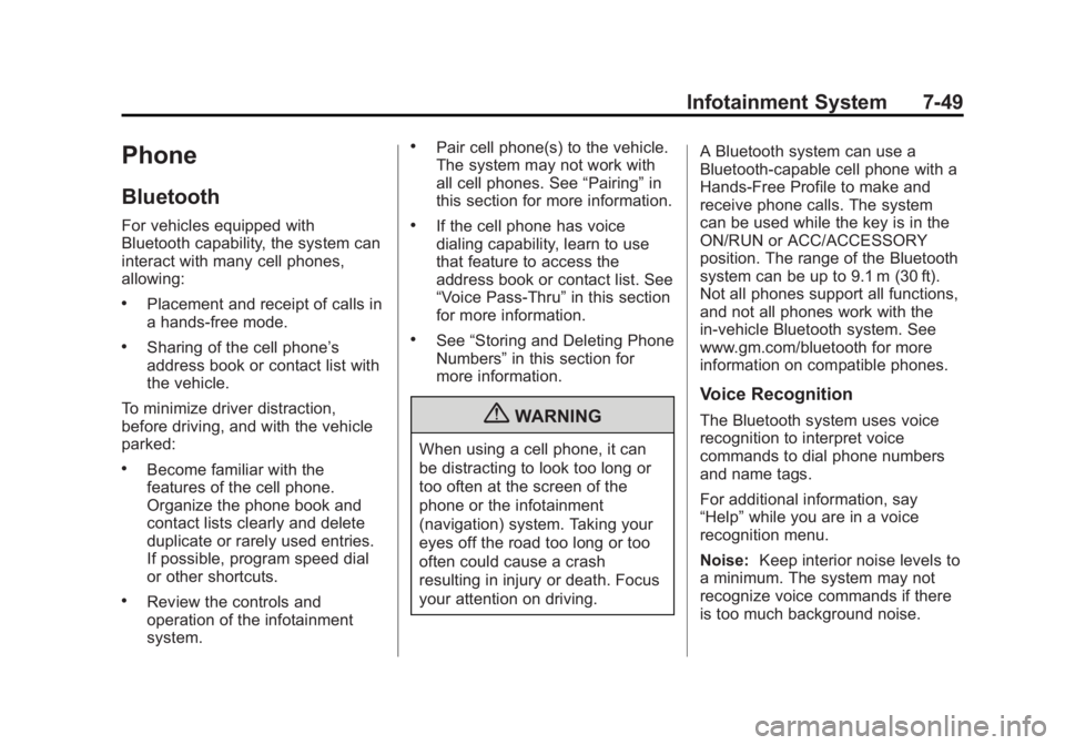 GMC SIERRA 2013  Owners Manual Black plate (49,1)GMC Sierra Owner Manual - 2013 - crc - 8/14/12
Infotainment System 7-49
Phone
Bluetooth
For vehicles equipped with
Bluetooth capability, the system can
interact with many cell phones