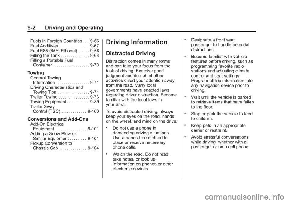GMC SIERRA 2013  Owners Manual Black plate (2,1)GMC Sierra Owner Manual - 2013 - crc - 8/14/12
9-2 Driving and Operating
Fuels in Foreign Countries . . . 9-66
Fuel Additives . . . . . . . . . . . . . . . 9-67
Fuel E85 (85% Ethanol)