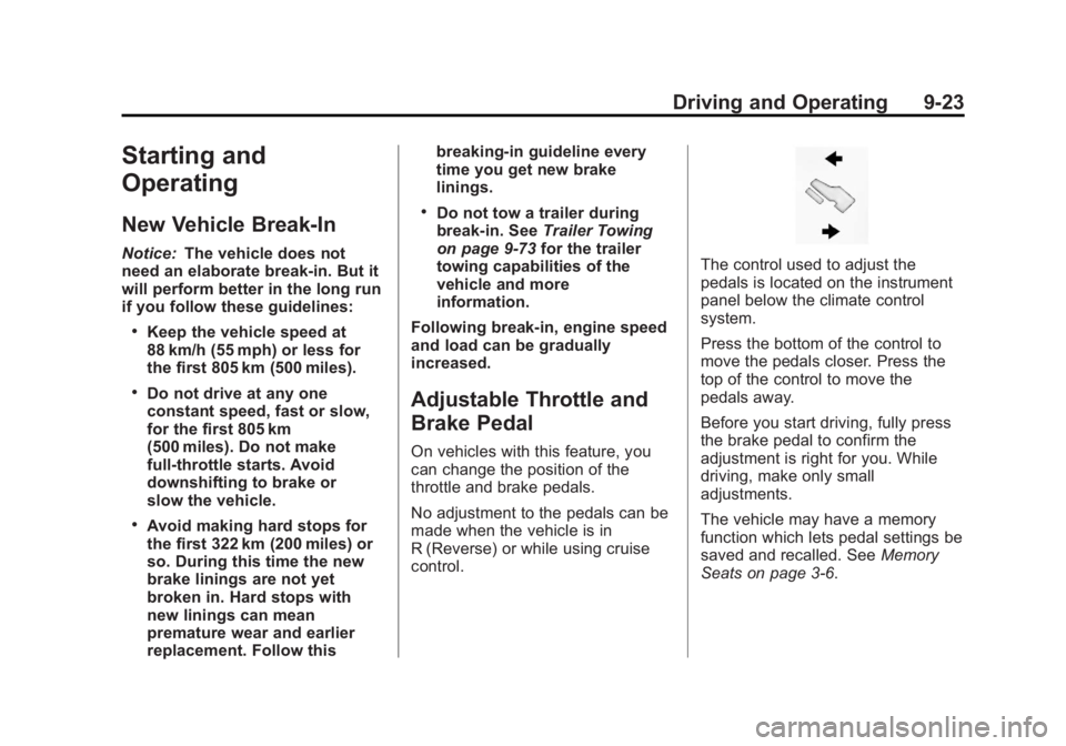 GMC SIERRA 2013  Owners Manual Black plate (23,1)GMC Sierra Owner Manual - 2013 - crc - 8/14/12
Driving and Operating 9-23
Starting and
Operating
New Vehicle Break-In
Notice:The vehicle does not
need an elaborate break-in. But it
w