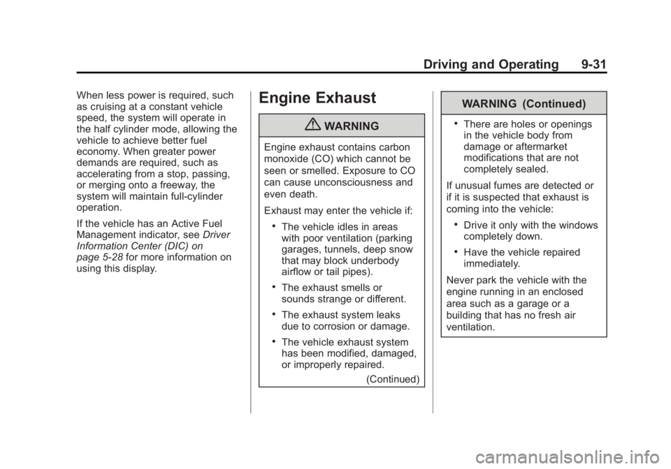 GMC SIERRA 2013  Owners Manual Black plate (31,1)GMC Sierra Owner Manual - 2013 - crc - 8/14/12
Driving and Operating 9-31
When less power is required, such
as cruising at a constant vehicle
speed, the system will operate in
the ha