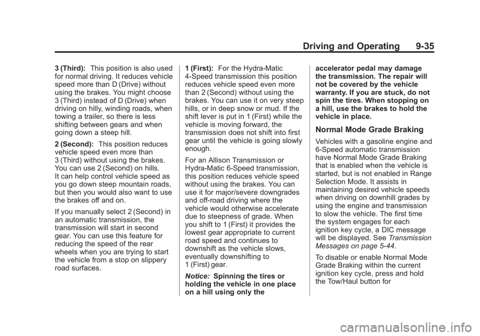 GMC SIERRA 2013  Owners Manual Black plate (35,1)GMC Sierra Owner Manual - 2013 - crc - 8/14/12
Driving and Operating 9-35
3 (Third):This position is also used
for normal driving. It reduces vehicle
speed more than D (Drive) withou