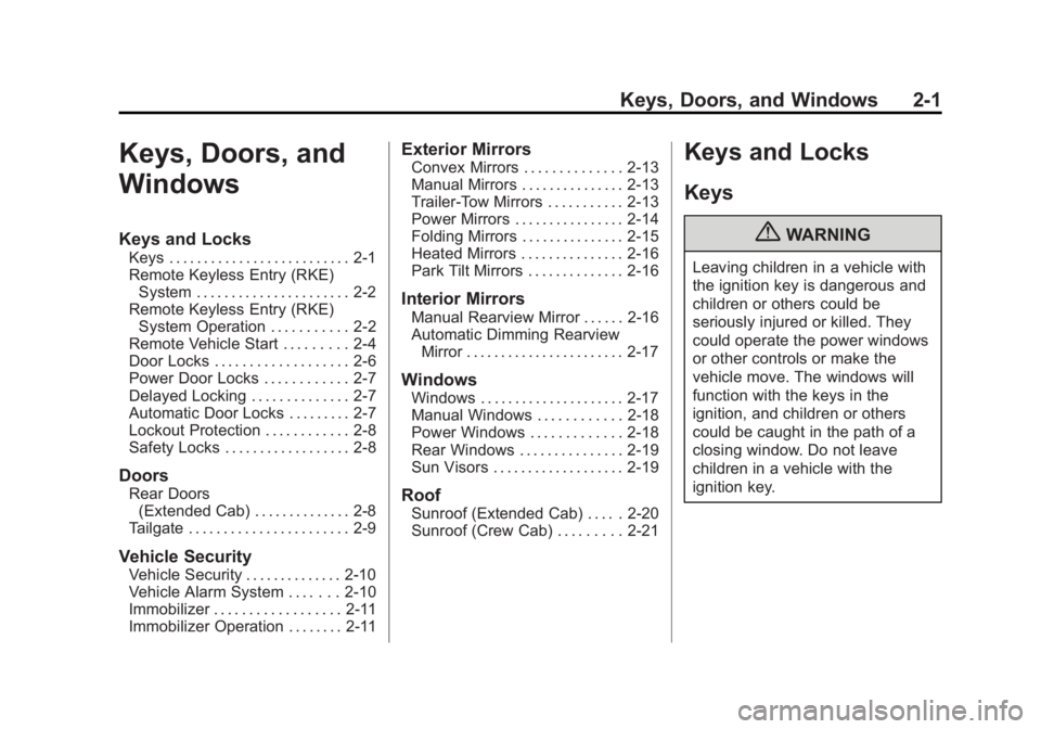 GMC SIERRA 2013  Owners Manual Black plate (1,1)GMC Sierra Owner Manual - 2013 - crc - 8/14/12
Keys, Doors, and Windows 2-1
Keys, Doors, and
Windows
Keys and Locks
Keys . . . . . . . . . . . . . . . . . . . . . . . . . . 2-1
Remote