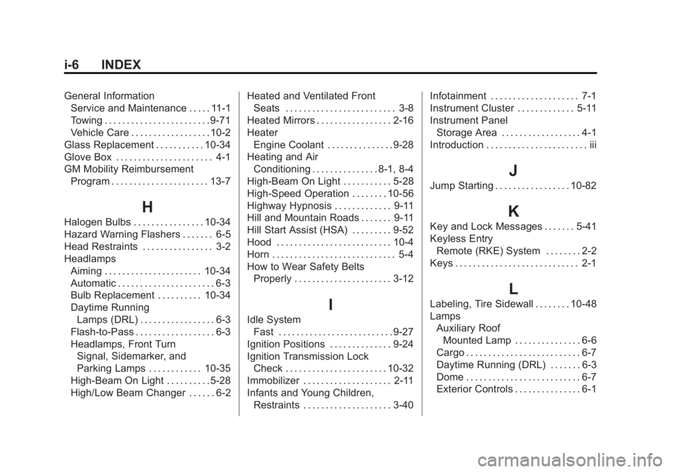 GMC SIERRA 2013  Owners Manual Black plate (6,1)GMC Sierra Owner Manual - 2013 - crc - 8/14/12
i-6 INDEX
General InformationService and Maintenance . . . . . 11-1
Towing . . . . . . . . . . . . . . . . . . . . . . . . 9-71
Vehicle 